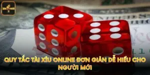 Quy Tắc Tài Xỉu Online Đơn Giản Dễ Hiểu Cho Người Mới