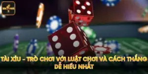 Tài Xỉu - Trò Chơi Với Luật Chơi Và Cách Thắng Dễ Hiểu Nhất