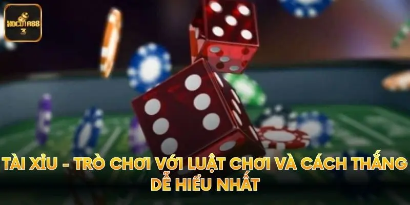 Tài Xỉu - Trò Chơi Với Luật Chơi Và Cách Thắng Dễ Hiểu Nhất