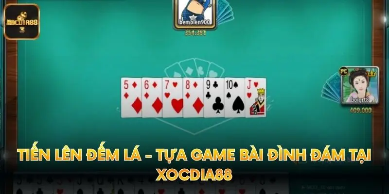 Tiến Lên Đếm Lá - Tựa Game Bài Đình Đám Tại Xocdia88